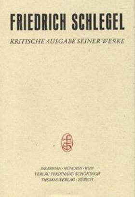 Friedrich Schlegel - Kritische Ausgabe seiner Werke / Abt. II: Schriften aus dem Nachlass / Vorlesungen und Fragmente zur Literatur