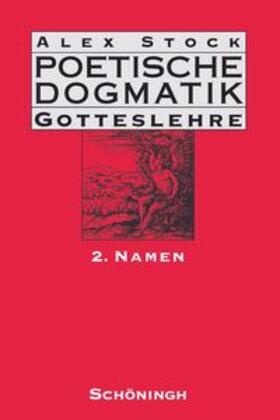 Stock, A: Poetische Dogmatik: Gotteslehre 2