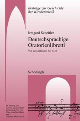 Scheitler, I: Deutschsprachige Oratorienlibretti