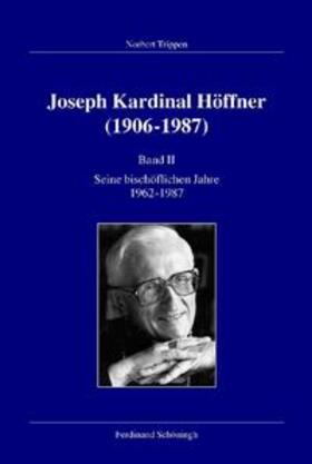 Joseph Kardinal Höffner (1906-1987) Band 2