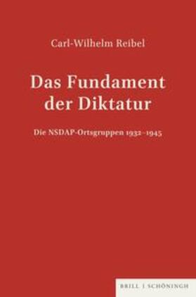 Reibel, C: Fundament der Diktatur - Die NSDAP-Ortsgruppen 19