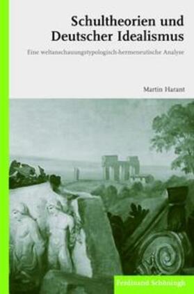 Harant, M: Schultheorien und Deutscher Idealismus
