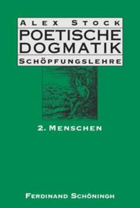 Stock, A: Poetische Dogmatik - Schöpfungslehre 2