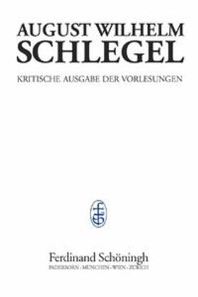 August Wilhelm Schlegel - Vorlesungen von 1798-1827