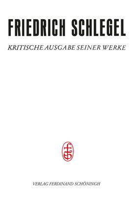 Friedrich Schlegel - Kritische Ausgabe seiner Werke / Hefte