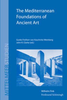 Kaschnitz-Weinberg, G: Mediterr. Foundations of Ancient Art
