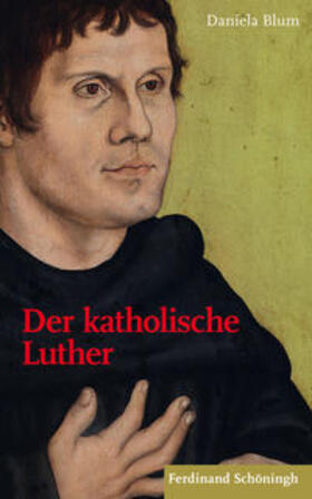 Blum, D: Der katholische Luther