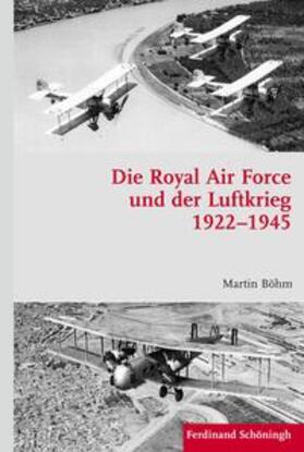 Böhm, M: Royal Air Force und der Luftkrieg 1922-1945
