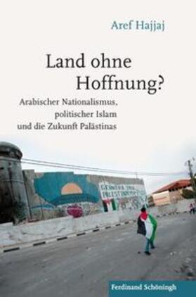 Hajjaj, A: Land ohne Hoffnung?