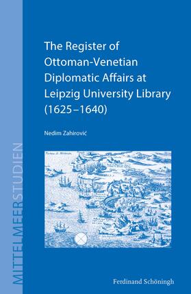Zahirovic, N: Register of Ottoman-Venetian Diplomatic Affair