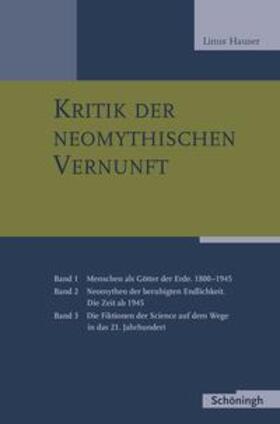 Hauser, L: Kritik der neomythischen Vernunft 1-3/3 Bde.