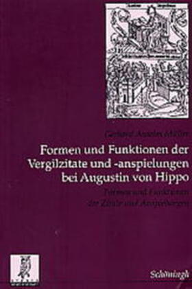 Formen und Funktionen der Vergilzitate und -anspielungen bei Augustin von Hippo