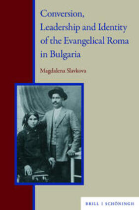 Conversion, Leadership and Identity of the Evangelical Roma in Bulgaria