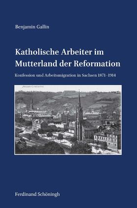 Gallin: Katholische Arbeiter im Mutterland der Reformation