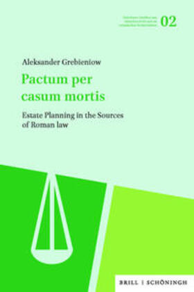 Estate Planning by Agreement in the Sources of Roman Law