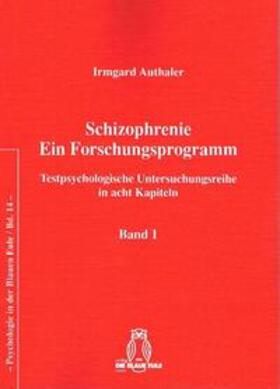 Schizophrenie- Ein Forschungsprogramm, Band 1