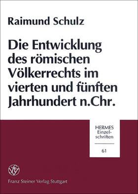 Die Entwicklung des römischen Völkerrechts im vierten und fünften Jahrhundert n. Chr.