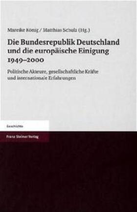 Die Bundesrepublik Deutschland und die europäische Einigung 1949-2000