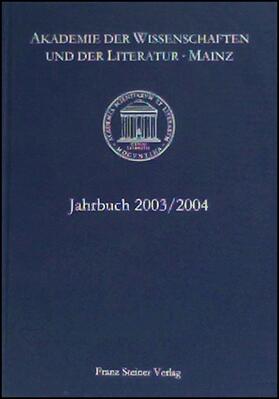 Akademie der Wissenschaften und der Literatur Mainz - Jahrbuch 2003/2004