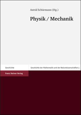 Geschichte der Mathematik und Naturwissenschaften 3: Physik / Mechanik
