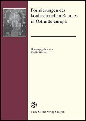 Formierungen des konfessionellen Raumes in Ostmitteleuropa