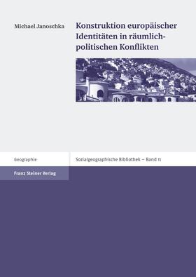 Konstruktion europäischer Identitäten in räumlich-politischen Konflikten