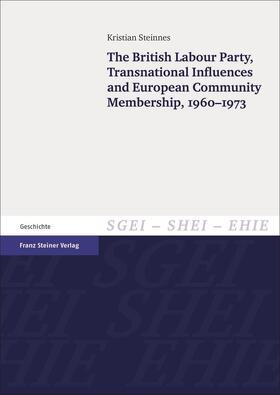 The British Labour Party, Transnational Influences and European Community Membership, 1960-1973