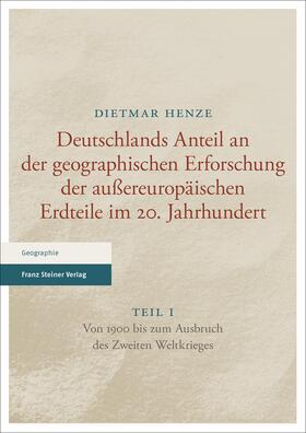 Deutschlands Anteil an der geographischen Erforschung der außereuropäischen Erdteile im 20. Jahrhundert Teil 1