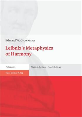 Glowienka, E: Leibniz's Metaphysics of Harmony
