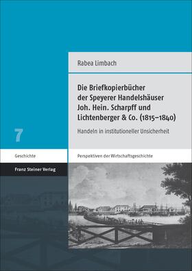 Die Briefkopierbücher der Speyerer Handelshäuser Joh. Hein. Scharpff und Lichtenberger & Co. (1815-1840)