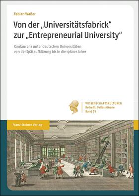 Waßer, F: Von der "Universitätsfabrick" zur "Entrepreneurial