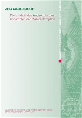 Die Vitalität des Antisemitismus. Konstanten der Mahler-Rezeption