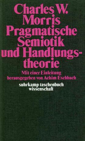 Pragmatische Semiotik und Handlungstheorie