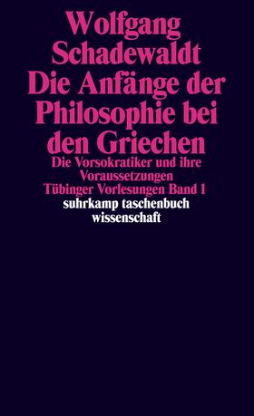 Tübinger Vorlesungen Band 1. Die Anfänge der Philosophie bei den Griechen