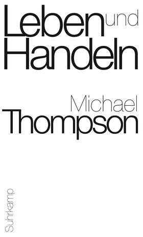 Thompson, M: Leben und Handeln