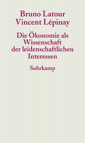 Die Ökonomie als Wissenschaft der leidenschaftlichen Interessen