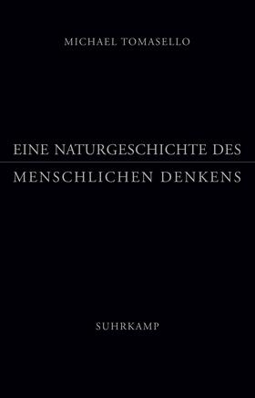 Tomasello, M: Naturgeschichte des menschlichen Denkens