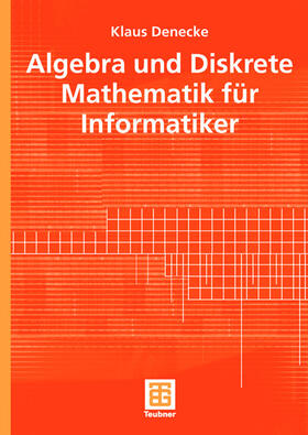 Algebra und Diskrete Mathematik für Informatiker