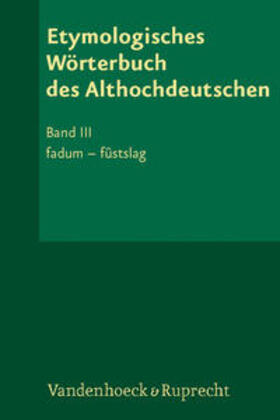Etymologisches Wörterbuch des Althochdeutschen, Band 3