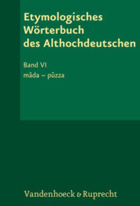 Etymologisches Wörterbuch des Althochdeutschen, Band 6