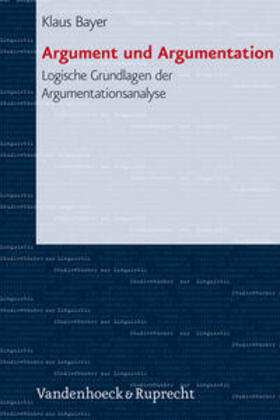 Bayer, K: Argument und Argumentation