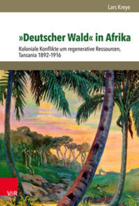 Kreye, L: »Deutscher Wald« in Afrika