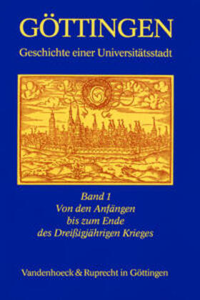 Göttingen I. Geschichte einer Universitätsstadt