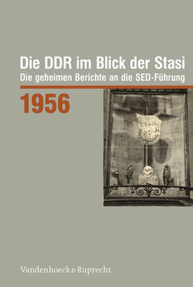 Die DDR im Blick der Stasi 1956