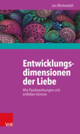 Bleckwedel, J: Entwicklungsdimensionen der Liebe