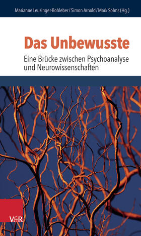 Das Unbewusste - Eine Brücke zwischen Psychoanalyse und Neurowissenschaften