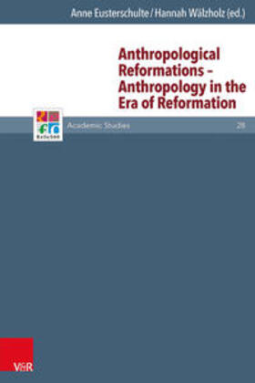 Anthropological Reformations - Anthropology in the Era of Re