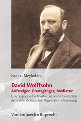 David Wolffsohn. Aufsteiger, Grenzgänger, Mediator