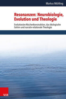 Mühling, M: Resonanzen Neurobiologie Evolution Theologie