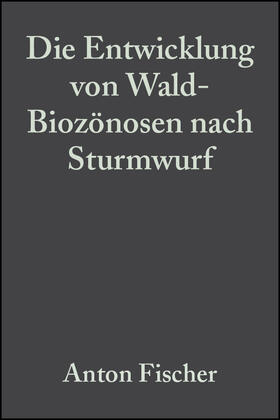 Die Entwicklung von Wald-Biozönosen nach Sturmwurf